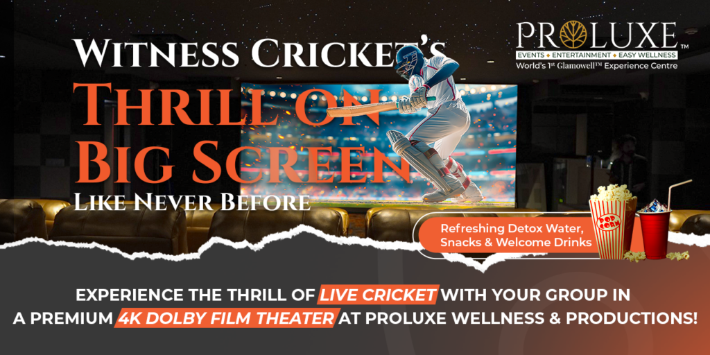 Cricket Matches Screening At Proluxe Theater